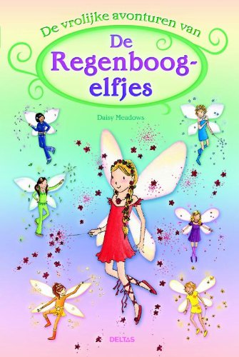 De vrolijke avonturen van de regenboogelfjes: Ga mee met de elfjes naar het einde van de regenboog! Novels & Short Stories