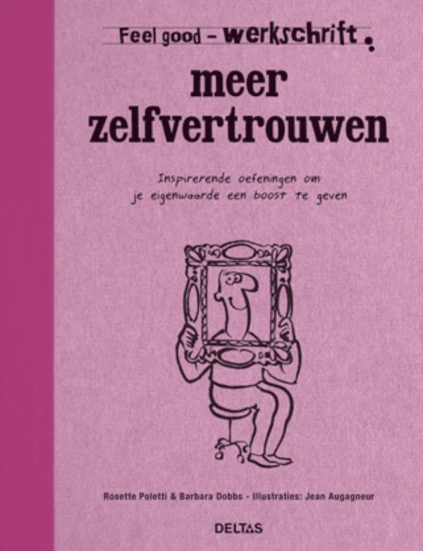 Feel good werkschrift - Meer zelfvertrouwen: Inspirerende oefeningen om je eigenwaarde een boost te geven book