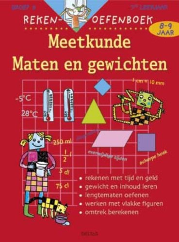 Reken-oefenboek Meetkunde - Maten en gewichten (8-9 j.): Rekenen met tijd en geld -gewicht en inhoud leren - lengtematen oefenen - werken met vlakke figuren -omtrek berekenen book