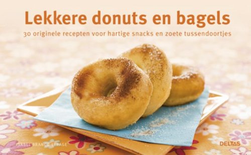 Lekkere donuts en bagels: 30 origine recpeten voor hartige snacks en zoete tussendoortjes book