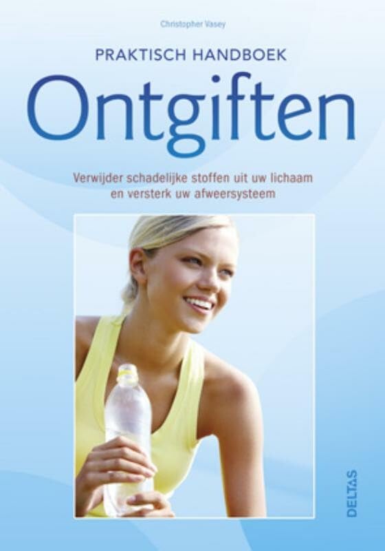 Ontgiften: verwijder schadelijke stoffen uit uw lichaam en versterk uw afweersysteem book