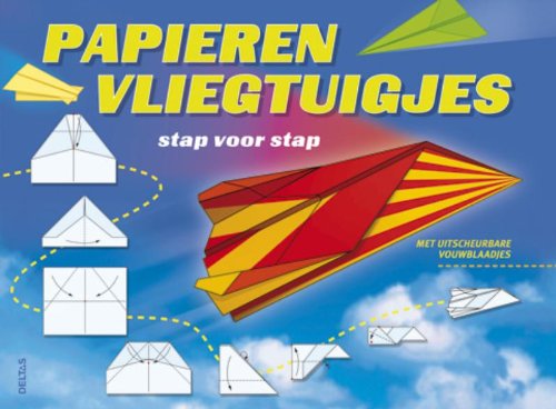 Papieren vliegtuigjes stap voor stap: Met uitscheurbare vouwblaadjes book