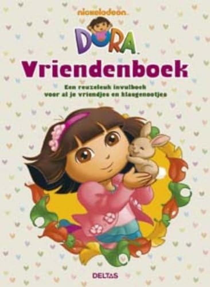 Dora vriendenboek: Een reuzeleuk invulboek voor al je vriendjes en klasgenootjes book