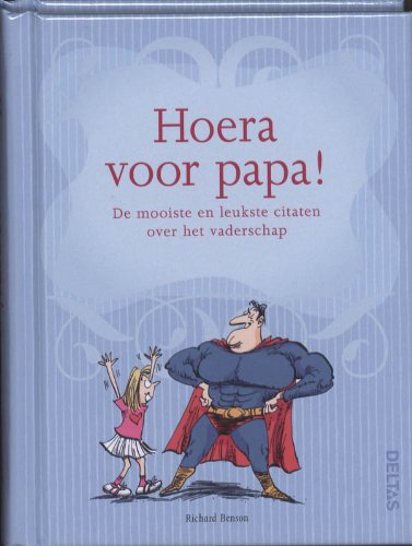Hoera voor papa!: De mooiste en leukste citaten over het vaderschap book