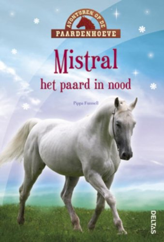 Avonturen op de paardenhoeve - Mistral het paard in nood book