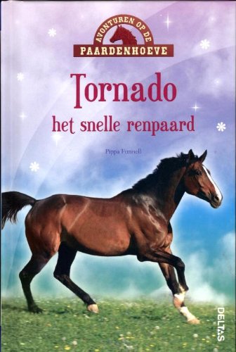 Avonturen op de paardenhoeve - Tornado het snelle renpaard: Avonturen op de paardenhoeve book