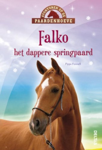 Avonturen op de paardenhoeve - Falko het dappere springpaard: Avonturen op de paardenhoeve book