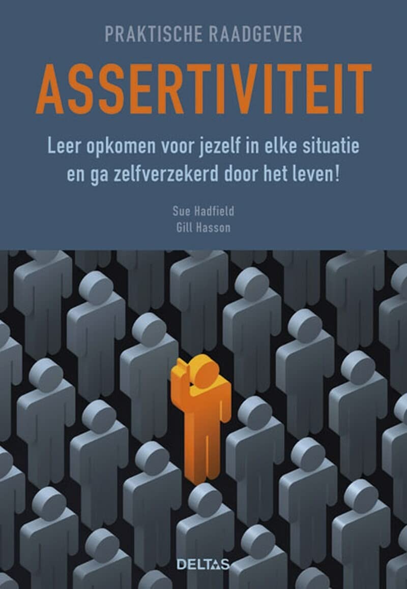 Assertiviteit: leer opkomen voor jezelf in elke situatie en ga zelfverzekerd door het leven! Lifestyle