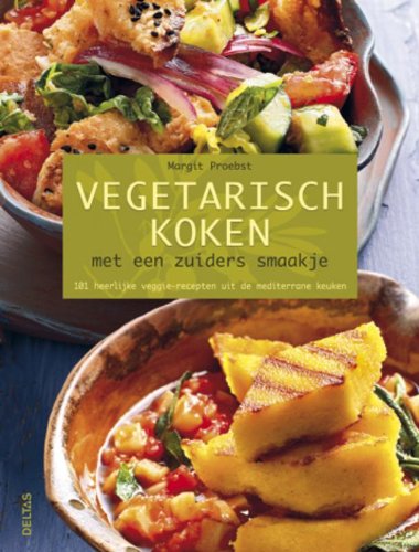 Vegetarisch koken met een zuiders smaakje: 101 heerlijke veggie-recepten uit de mediterrane keuken book