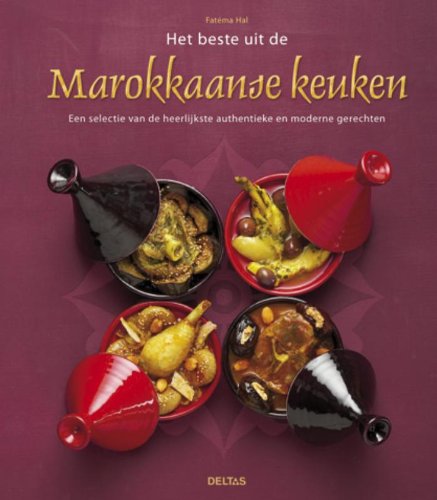 Het beste uit de Marokkaanse keuken: Een selectie van de heerlijkste authentieke en moderne gerechten book