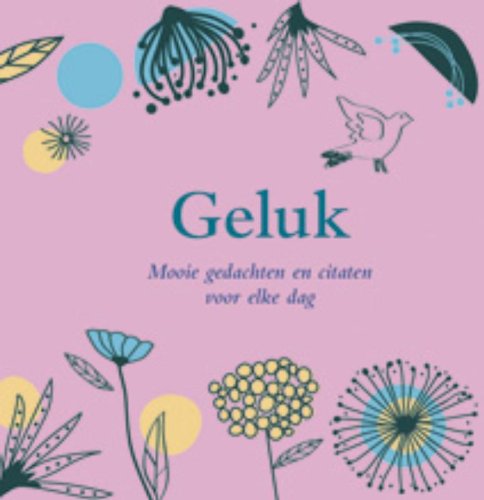 Geluk: mooie gedachten en citaten voor elke dag book