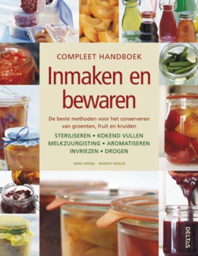 Compleet handboek inmaken en bewaren: De beste methoden voor het conserveren van groenten, fruit en kruiden book