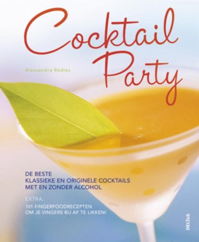 Cocktail party: De beste klassieke en originele cocktails met en zonder alcohol book