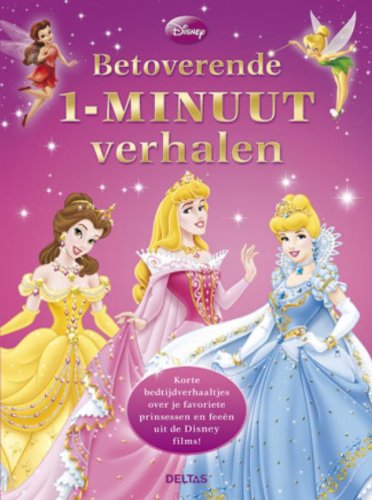 Disney betoverende 1-minuutverhalen Prinsessen: Korte bedtijdverhaaltjes over je favoriete prinsessen en feeën uit de Disney films! book