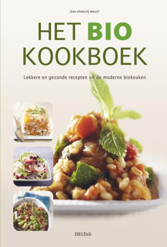 Het bio kookboek: Lekkere en gezonde recepten uit de moderne biokeuken Leisure, Home & Garden