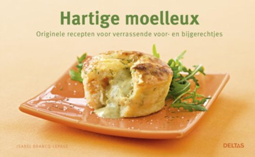 Hartige moelleux: Originele recepten voor verrassende voor- en bijgerechtjes Leisure, Home & Garden