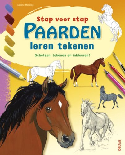 Paarden leren tekenen: schetsen, tekenen en inkleuren! book