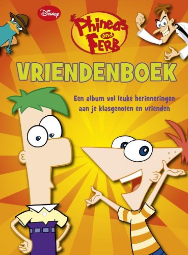 Disney Vriendenboek Phineas and Ferb: Een album vol leuke herinneringen aan je klasgenoten en vrienden book