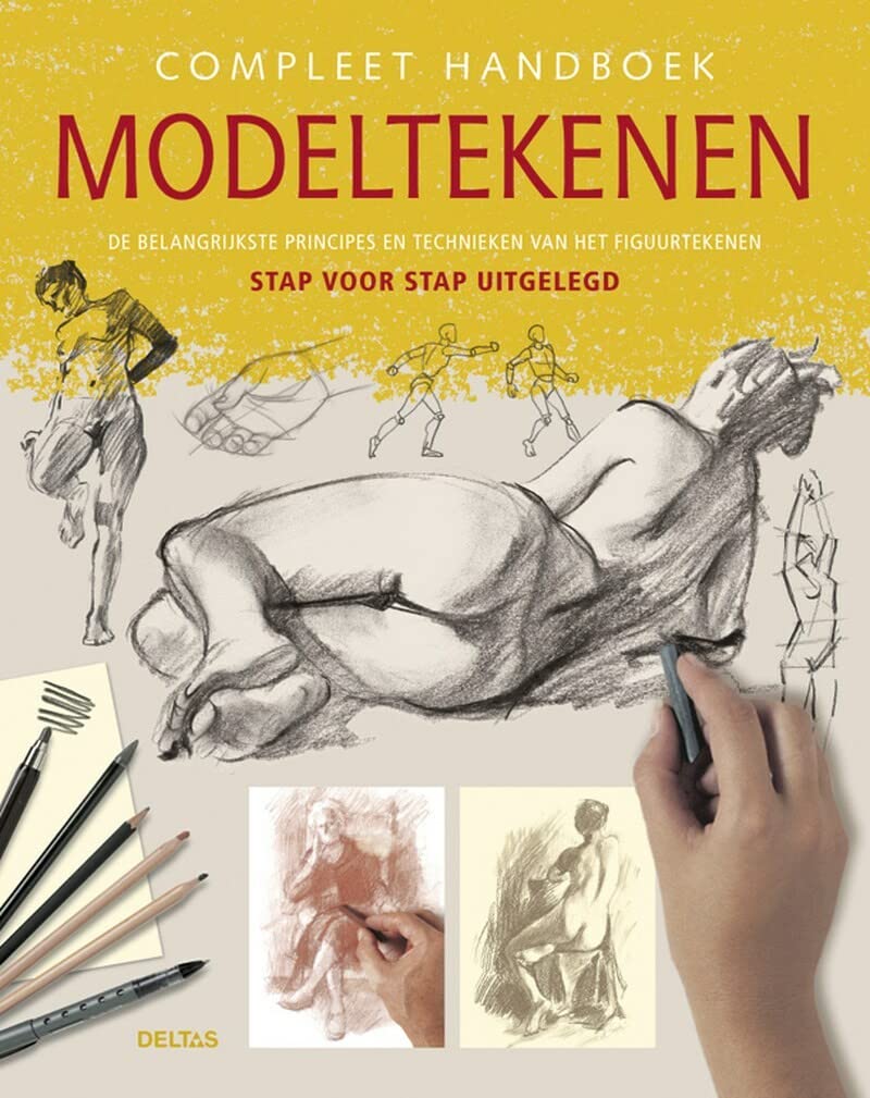 compleet handboek modeltekenen: De belangrijkste principes en technieken van het figuurtekenen stap voor stap uitgelegd Film, Art & Culture