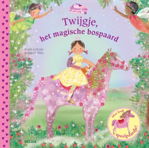 Prinses Lisa - Twijgje, het magische bospaard: Met leuk speelpaardje! book