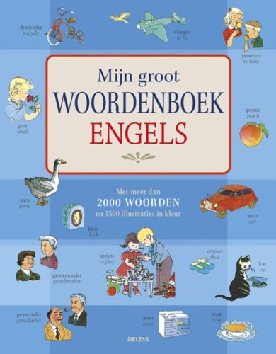 Mijn groot woordenboek Engels: met meer dan 2000 woorden en 1500 illustraties in kleur Foreign Languages ​​& Dictionaries