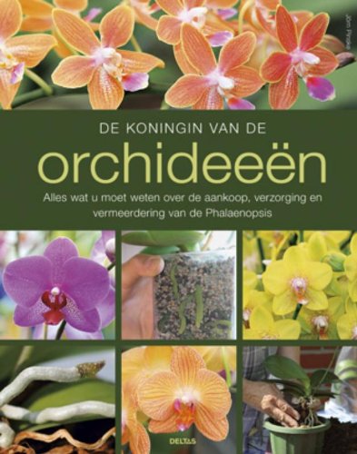 De koningin van de orchideeën: alles wat u moet weten over de aankoop, verzorging en vermeerdering van de Phalaenopsis book