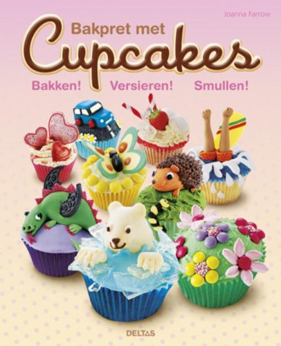 Bakpret met cupcakes: Bakken! Versieren! Smullen! book