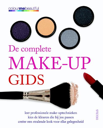 De complete make-up gids: leer professionele make-uptechnieken, kies de kleuren die bij jou passen, creëer een stralende look voor elke gelegenheid book