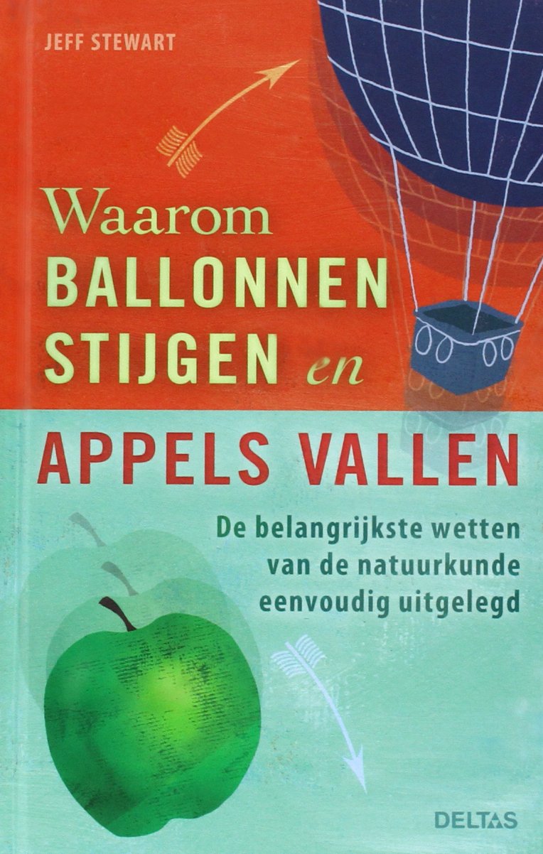 Waarom ballonnen stijgen en appels vallen: De belangrijkste wetten van de natuurkunde eenvoudig uitgelegd book