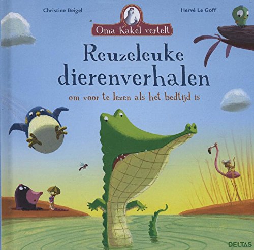 Reuzeleuke dierenverhalen om voor te lezen als het bedtijd is: Oma Kakel vertelt book