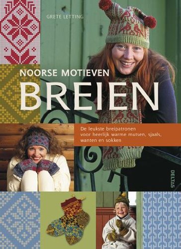 Noorse motieven breien: de leukste breipatronen voor heerlijk warme mutsen, sjaals, wanten en sokken book