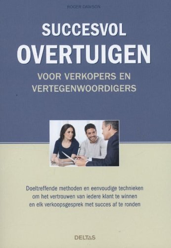 Succesvol overtuigen: voor verkopers en vertegenwoordigers book