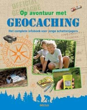 Op avontuur met geocaching: het complete infoboek voor jonge schattenjagers book