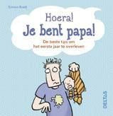 Hoera! Je bent papa!: De beste tips om het eerste jaar te overleven Parents & Children