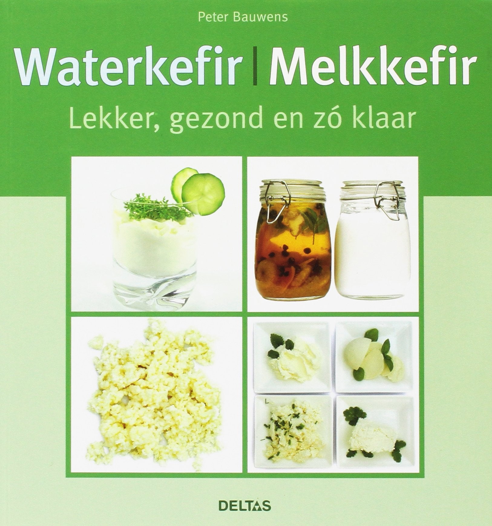 Waterkefir, melkkefir: lekker, gezond en zo klaar book