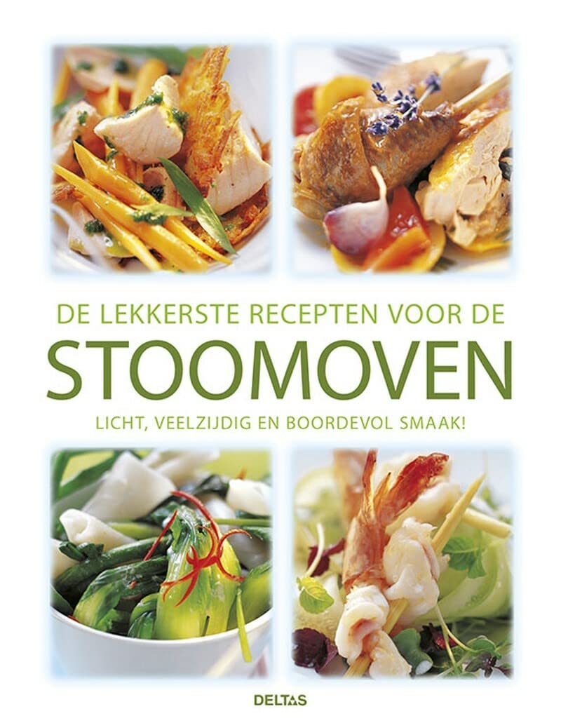 De lekkerste recepten voor de stoomoven: Licht, veelzijdig en boordevol smaak! book