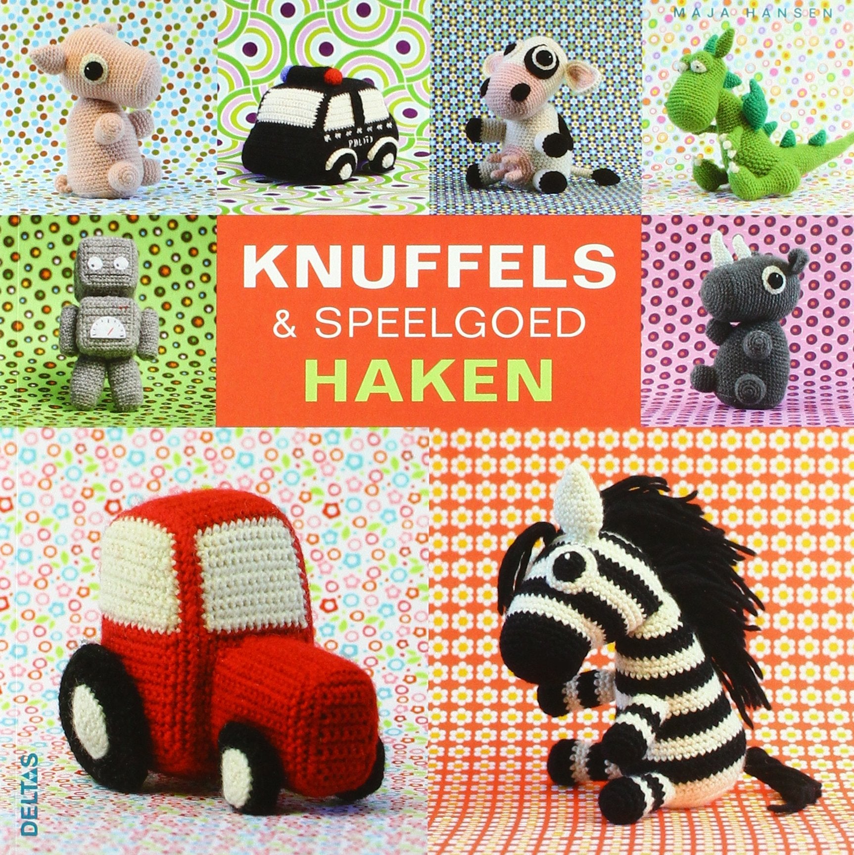 Knuffels en speelgoed haken: Politieauto, tractor, raket, olifant, koe, draak, vingerpopje etc. book