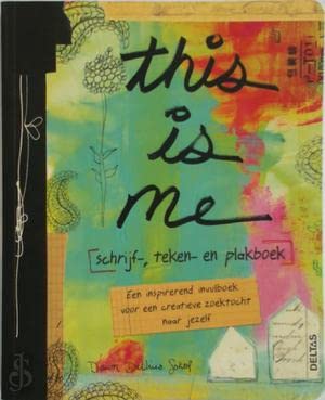 This is me - Schrijf-, teken- en plakboek: Het inspirerende invulboek voor een creatieve zoektocht naar jezelf book