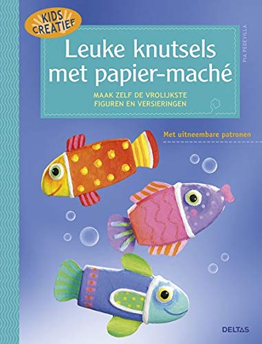 Leuke knutsels met papier-maché: maak zelf de vrolijkste figuren en versieringen book
