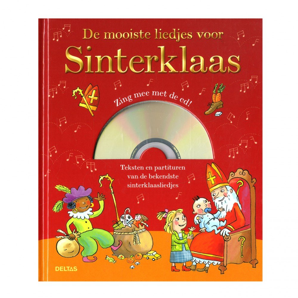 De mooiste Sinterklaasliedjes: zing mee met de cd teksten en partituren van de bekendste sinterklaasliedjes Non-fiction