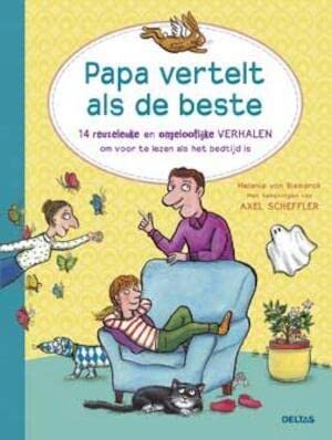 Papa vertelt als de beste: 14 reuzeleuke en ongelofflijke verhalen om voor te lezen als het bedtijd is book