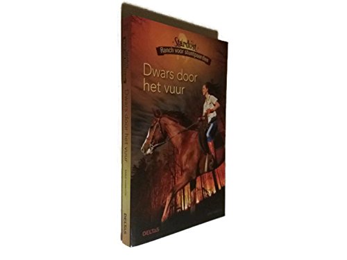 Dwars door het vuur: Voor paardenliefhebbers van 10 tot 13 jaar! book