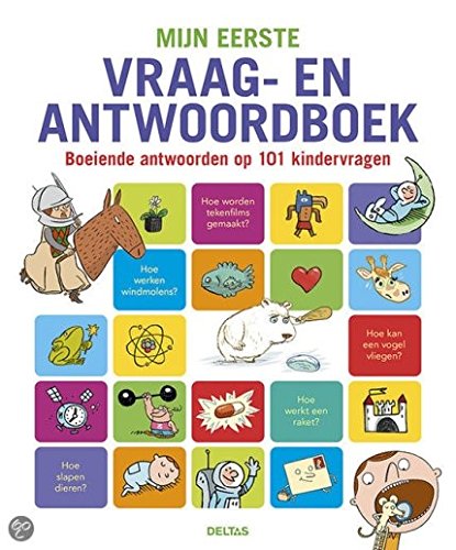 Mijn eerste vraag- en antwoordboek: boeiende antwoorden op 101 kindervragen book