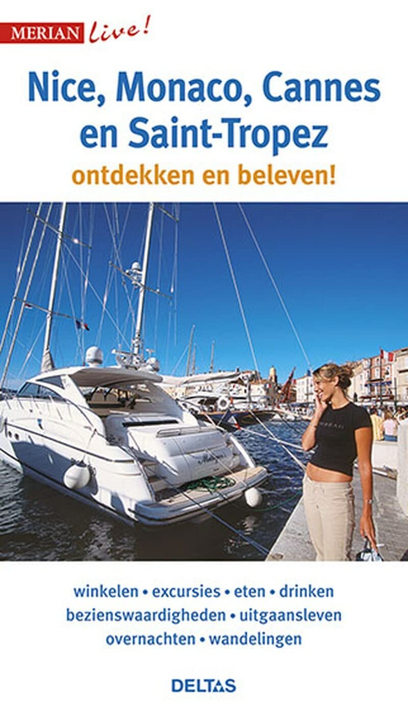 Nice, Monaco, Cannes en Saint-Tropez: Nice, Monaco, Cannes en Saint-Tropez ontdekken en beleven! book