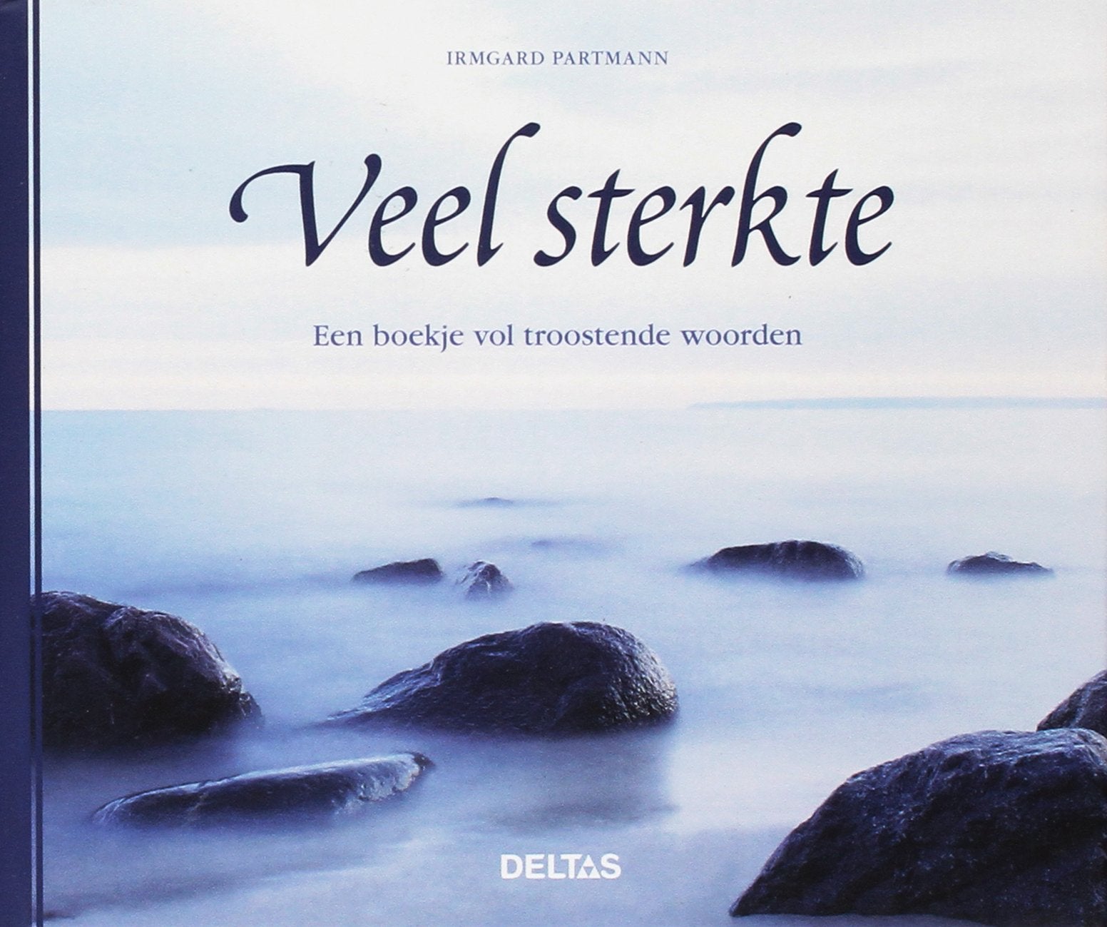 Veel sterkte: Een boekje vol troostende woorden book
