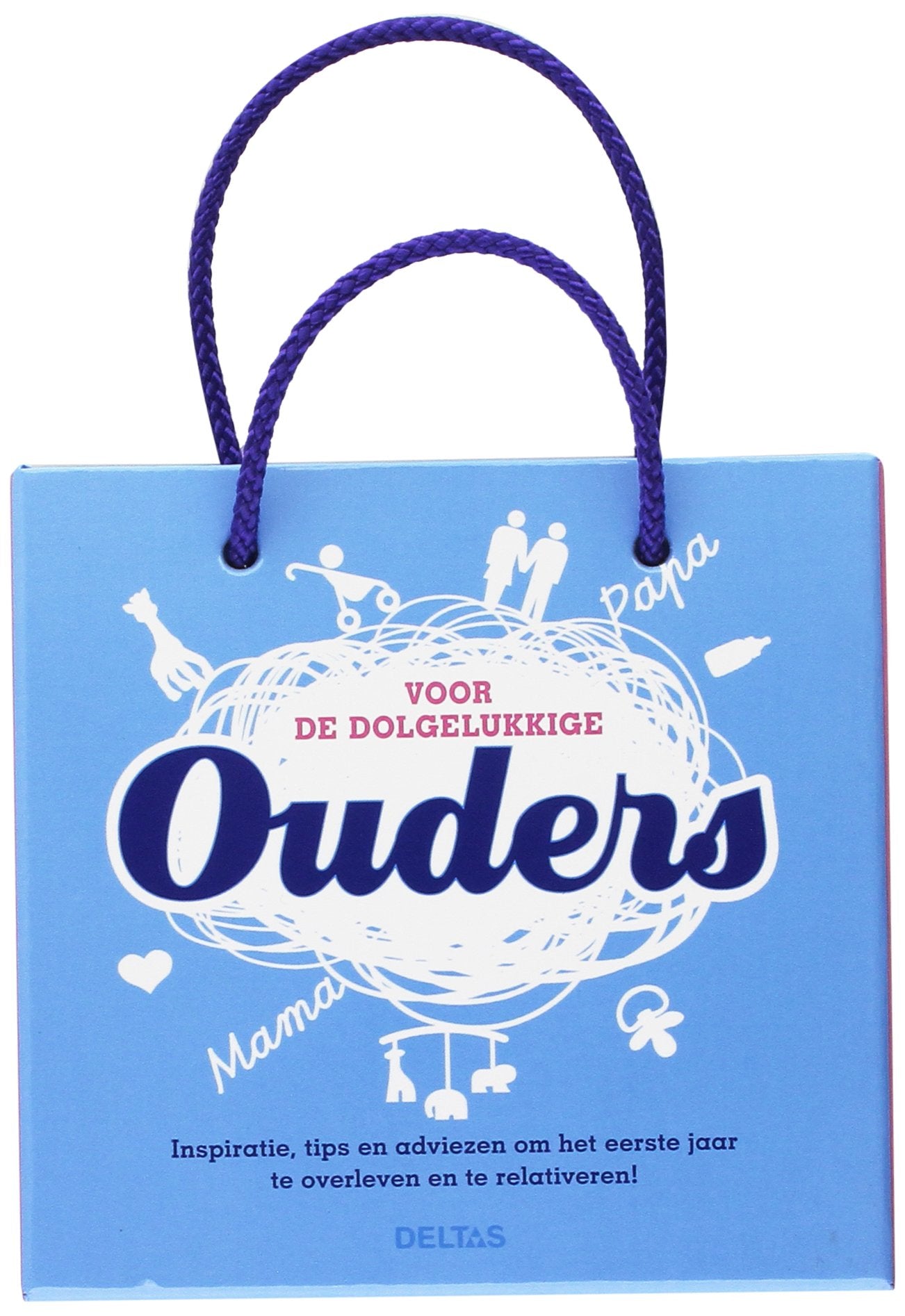Voor de dolgelukkige ouders: Inspiratie, tips en adviezen om het eerste jaar te overleven en te relativeren! book