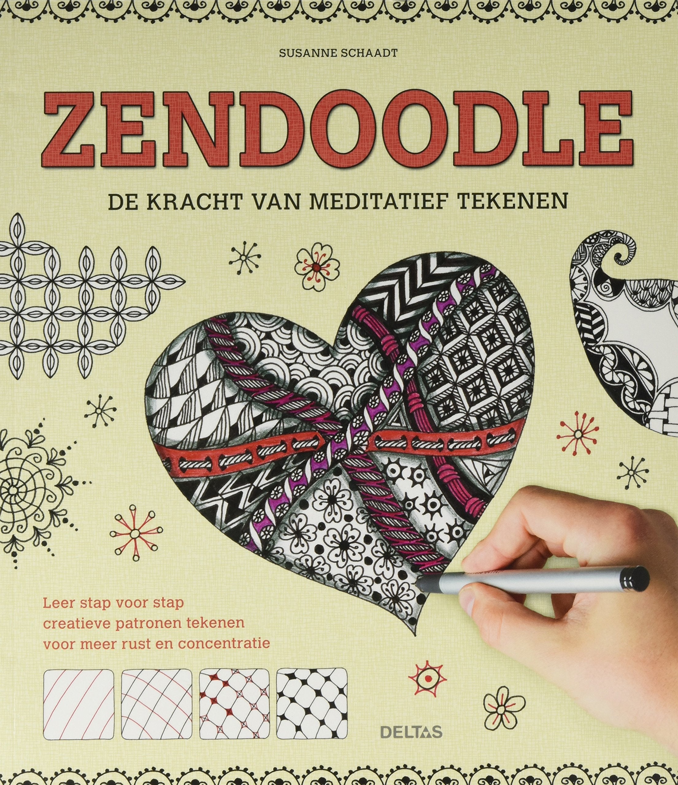 Zendoodle de kracht van meditatief tekenen: Leer stap voor stap creatieve patronen tekenen voor meer rust en concentratie book