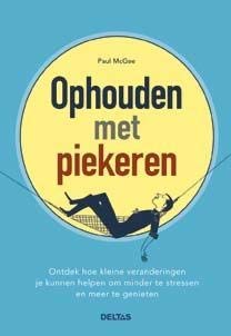 Ophouden met piekeren: ontdek hoe kleine veranderingen je kunnen helpen om minder te stressen en meer te genieten Social Sciences