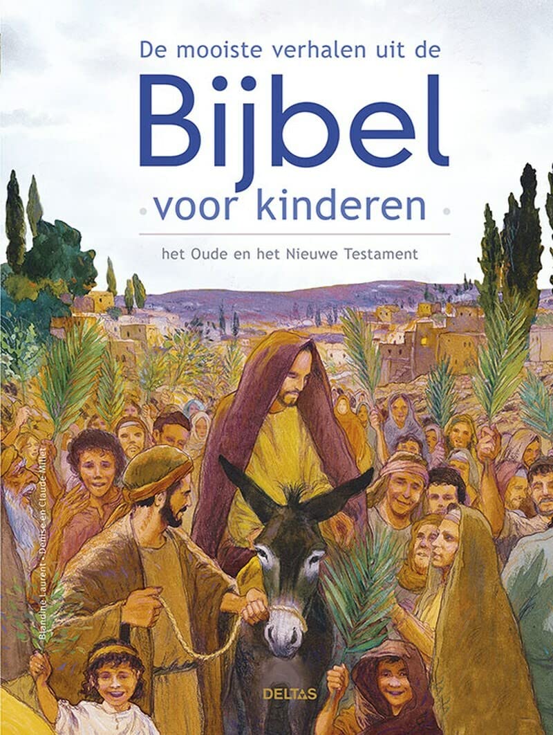 De mooiste verhalen uit de bijbel voor kinderen: het Oude en het Nieuwe Testament book