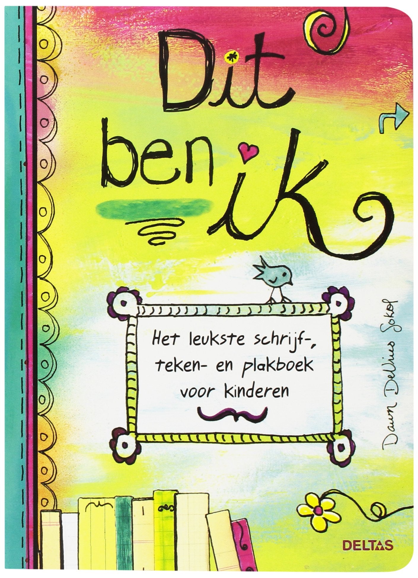 Dit ben ik: Het leukste schrijf-, teken- en plakboek voor kinderen book